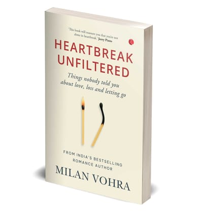 HEARTBREAK UNFILTERED: Things nobody told you about love, loss and letting go HEARTBREAK UNFILTERED: Things nobody told you about love, loss and letting go