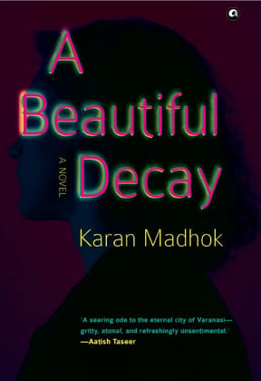 A BEAUTIFUL DECAY: A Novel A BEAUTIFUL DECAY: A Novel