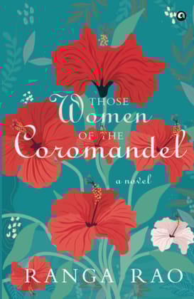 THOSE WOMEN OF THE COROMANDEL: A Novel