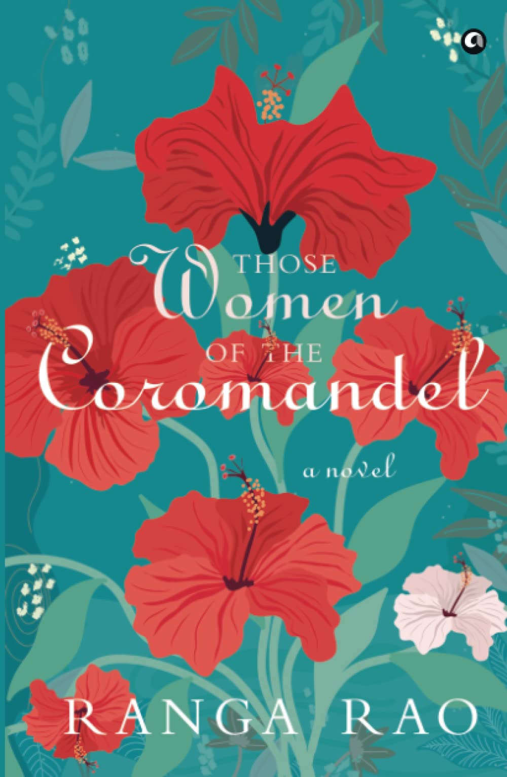 THOSE WOMEN OF THE COROMANDEL: A Novel