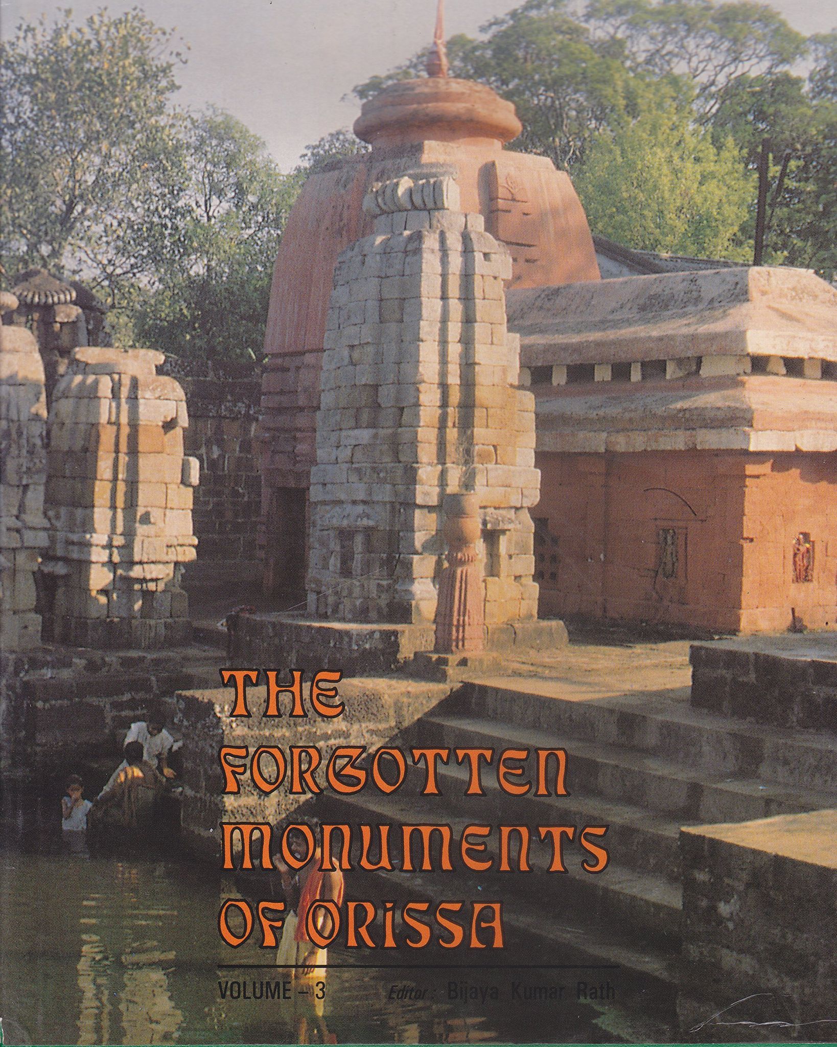 The Forgotten Monuments of Orissa:Volume No:2 [Hardcover] [Jan 01, 1996] Biyaya Kumar Rath