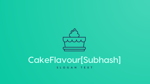 CakeFlavour[Subhash]	