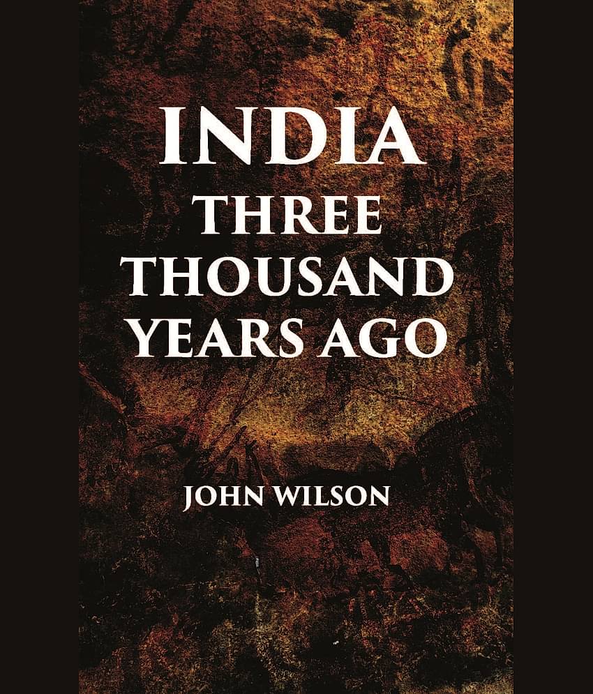 INDIA THREE THOUSAND YEARS AGO