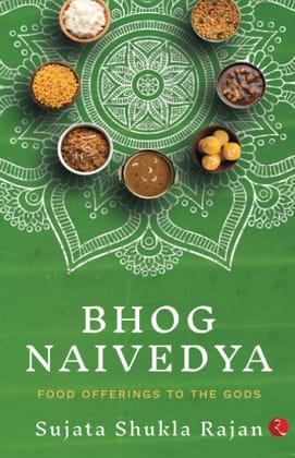 BHOG NAIVEDYA: FOOD OFFERINGS TO THE GODS