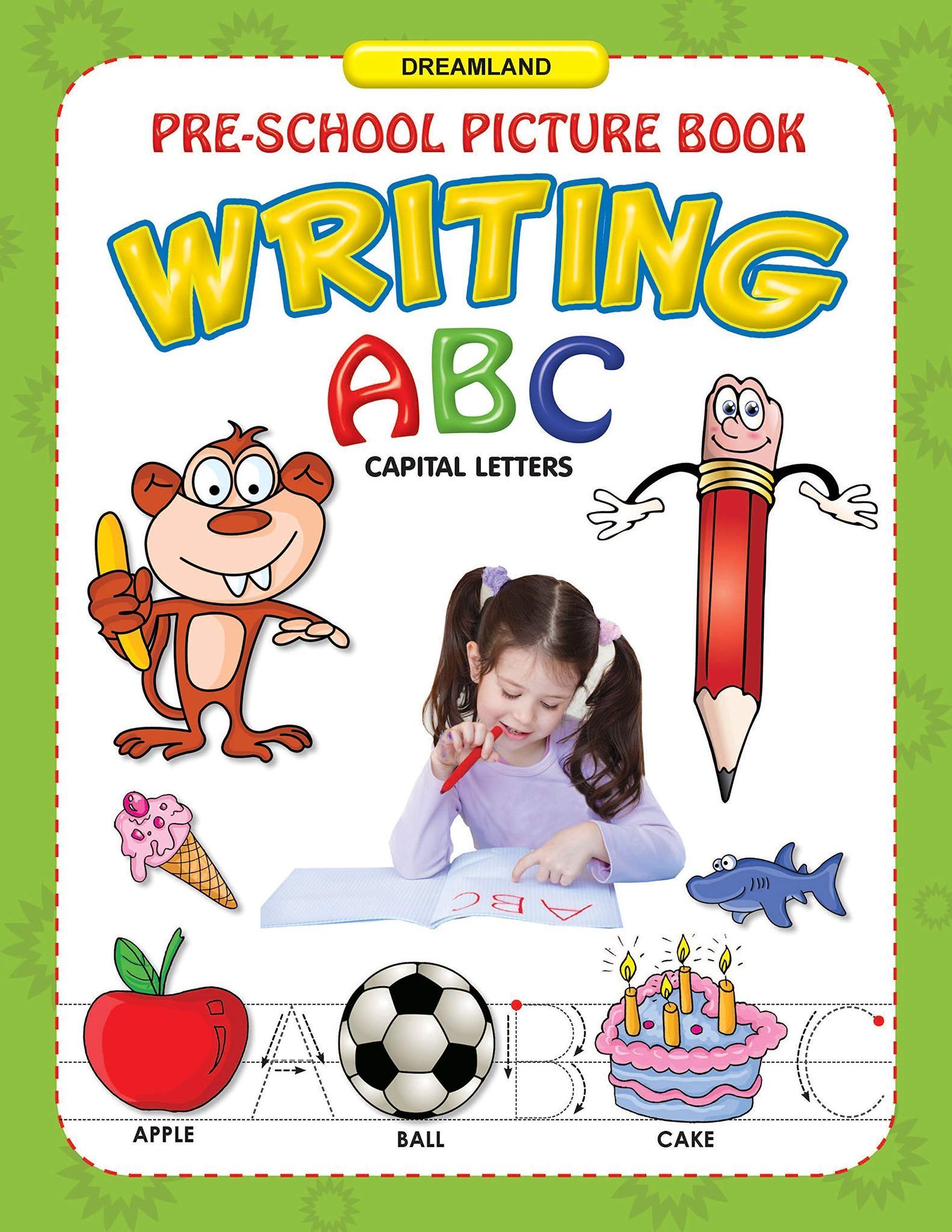Capital Letters Writing ABC - Write and Practice Capital Letters Handwritng Book A-Z for Kids Age 2 -4 years [Paperback] Dreamland Publications