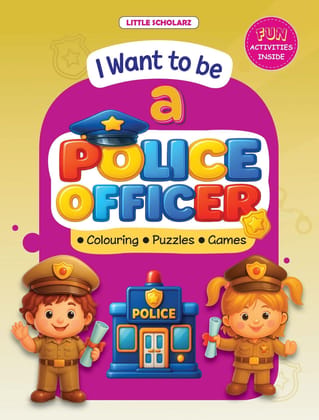 I want to be a POLICE OFFICER [Paperback] [Mar 02, 2026] Alok Gupta
