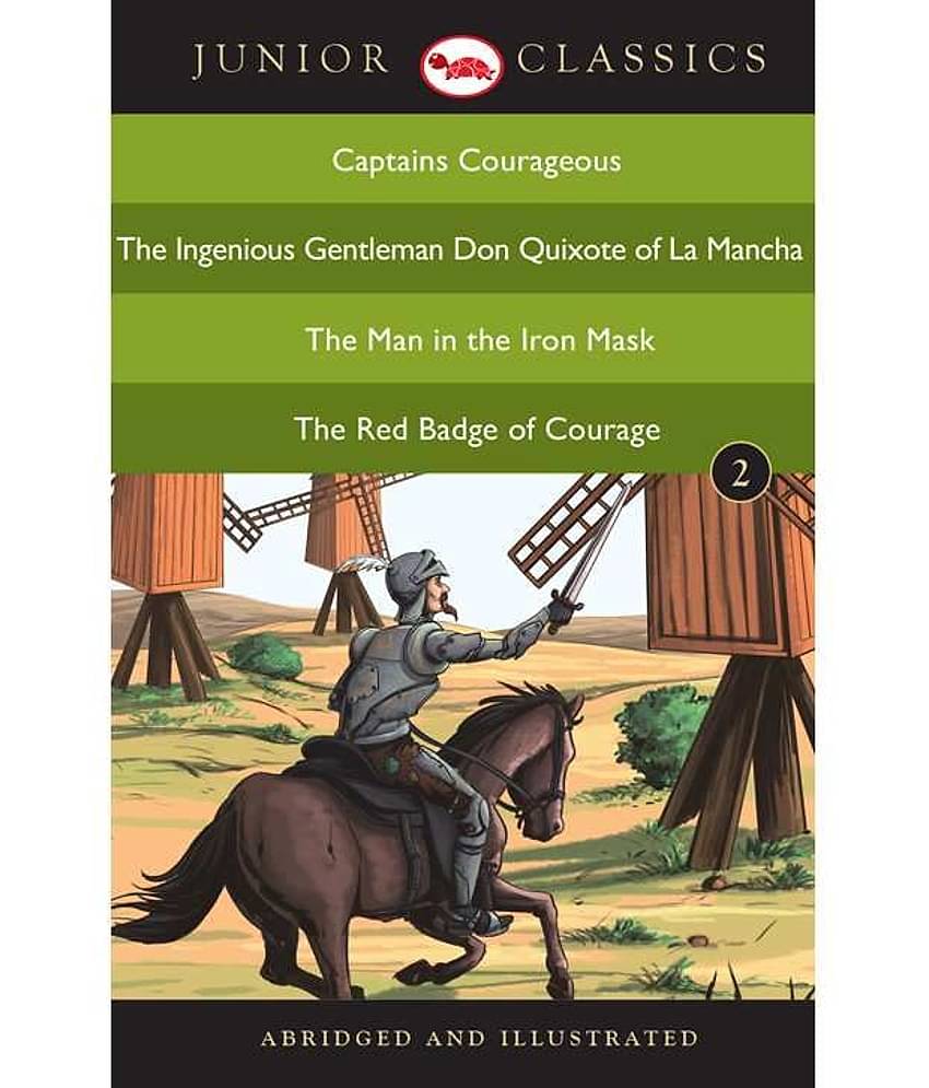 Junior Classic - Book-2 (Captains Courageous, The Ingenious Gentleman Don Quixote Of La Mancha, The Man In The Iron Mask, The Red Badge Of Courage)