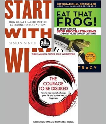 Eat That Frog!: 21 Great Ways to Stop Procrastinating and Get More Done in Less Time+Start With Why + The Courage To Be Disliked