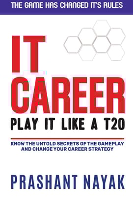 IT CAREER PLAY IT LIKE A T20 [Paperback] Prashant Nayak