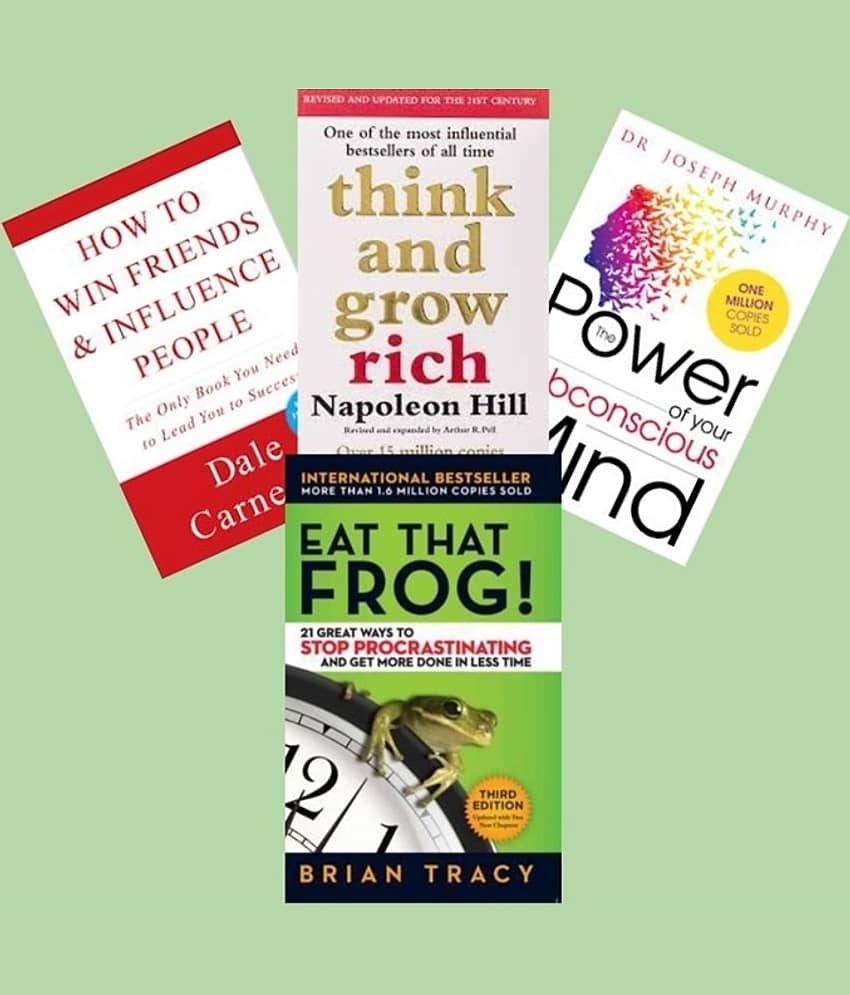 How to Win Friends and Influence People + Think And Grow Rich + The Power of Your Subconscious Mind + Eat That Frog