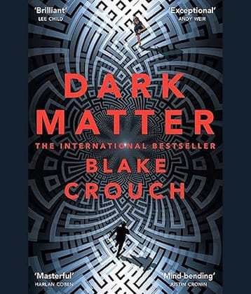 Dark Matter* Paperback By Blake Crouch