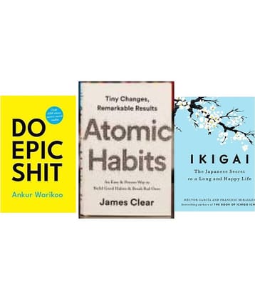 Do Epic Shit +Atomic Habits +Ikigai - to a Long and Happy