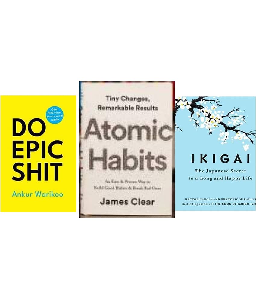 Do Epic Shit +Atomic Habits +Ikigai - to a Long and Happy