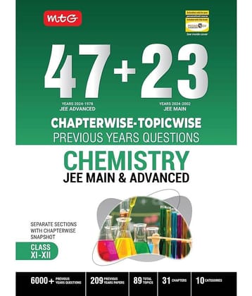 MTG 47 + 23 Years JEE Main (2024-2002) and JEE Advanced (2024-1978) Chapter-wise Topic-wise Previous Years Solved Question Papers Chemistry Book – JEE PYQ Question Bank For 2025 Exam