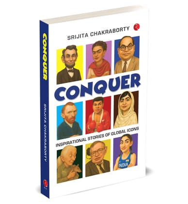 Conquer: Inspirational Stories of Global Icons Conquer: Inspirational Stories of Global Icons