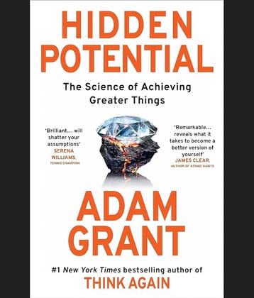 Hidden Potential: The Science of Achieving Greater Things