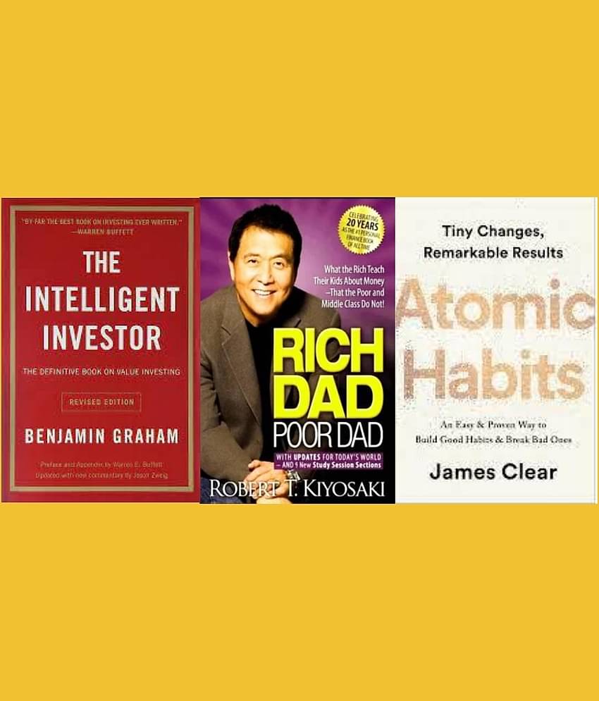 The Intelligent Investor + Rich Dad Poor Dad + Atomic Habits