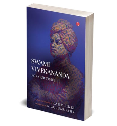 SWAMI VIVEKANANDA FOR OUR TIMES SWAMI VIVEKANANDA FOR OUR TIMES