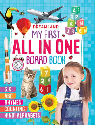 My First All in One Board Book for Kids Age 3+ Alphabets, Rhymes, Counting, Hindi Alphabets and GK [Board book] Dreamland Publications
