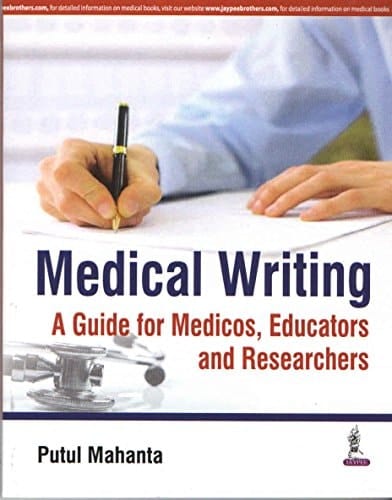 Medical Writing: A Guide for Medicos, Educators and Researchers