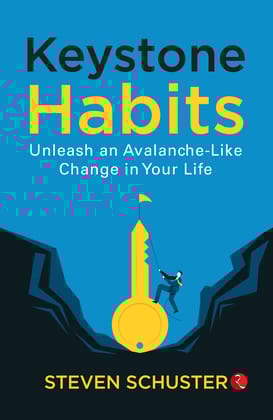 Keystone Habits : Unleash an Avalanche-Like Change in Your Life