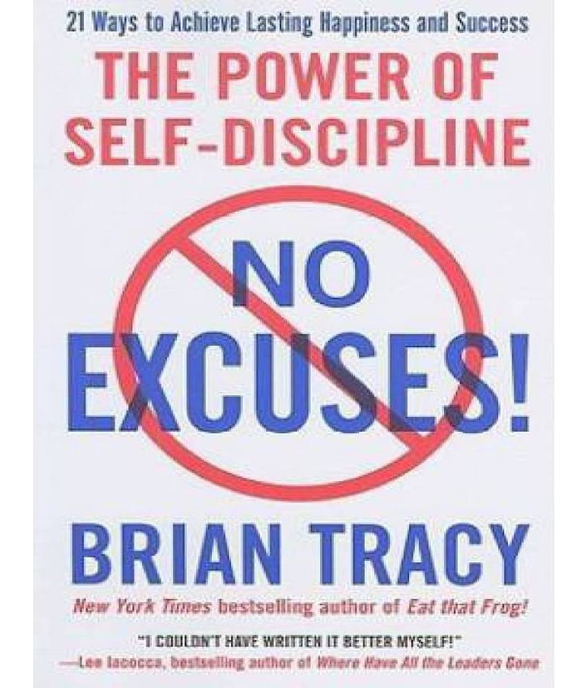 No Excuses!: The Power of Self-Discipline by Brian Tracy