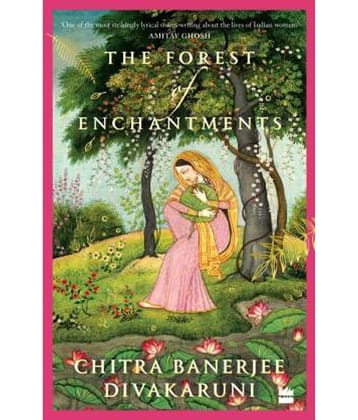 The Forest of Enchantments By Divakaruni Chitra Banerjee