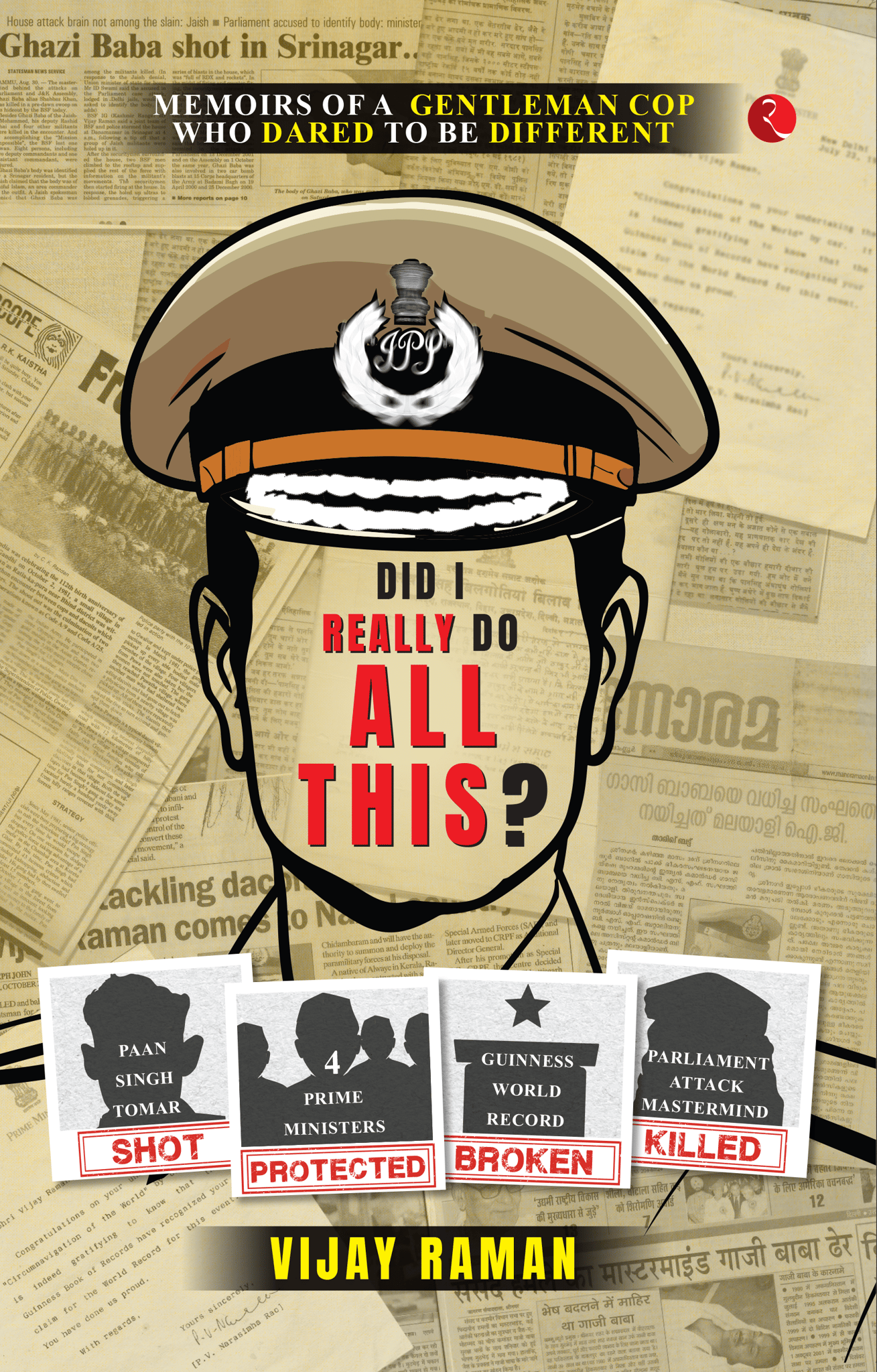 Did I Really Do All This? : Memoirs of a Gentleman Cop Who Dared to be Different