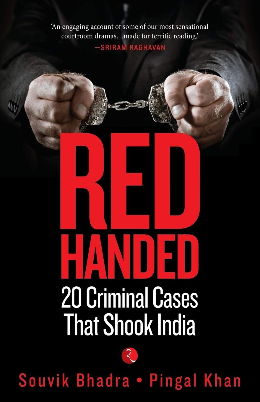 Red-Handed: 20 Criminal Cases That Shook India