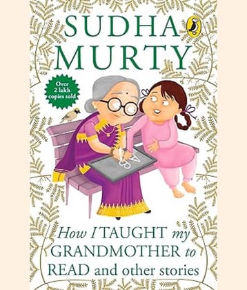 How I Taught My Grandmother to Read: And Other Stories [Paperback] Sudha Murty Paperback – 1 January 2015