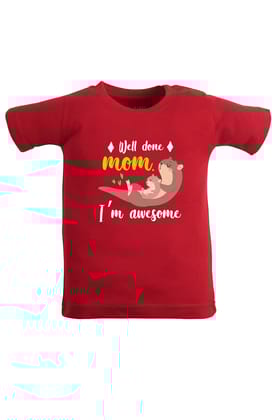 Well Done Mom - I'm Awesome-Red / 1-2 Yrs