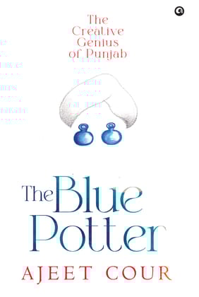 The Blue Potter: The Creative Genius of Punjab