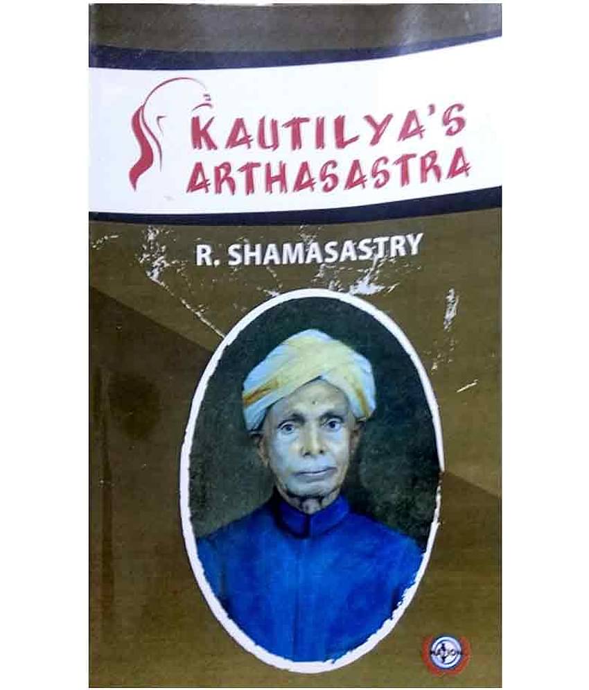 Kautilya's Arthasastra by R. Shamasastry
