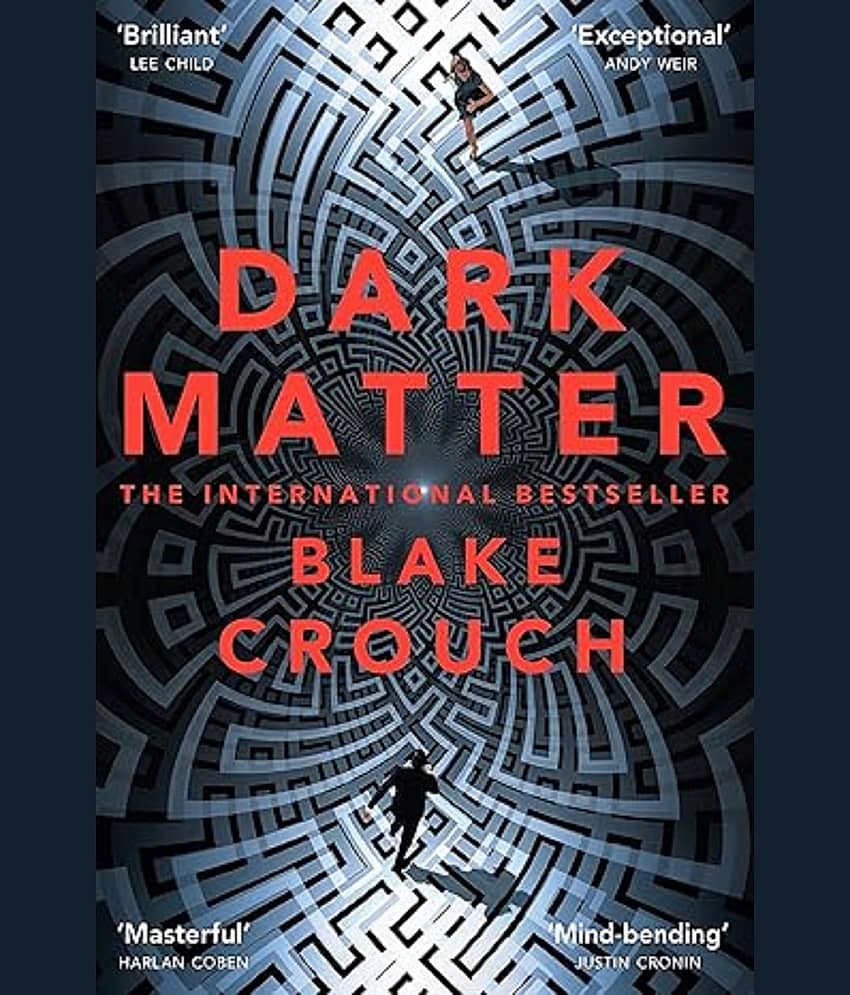 Dark Matter* Paperback – 5 October 2023 by Blake Crouch (Author)
