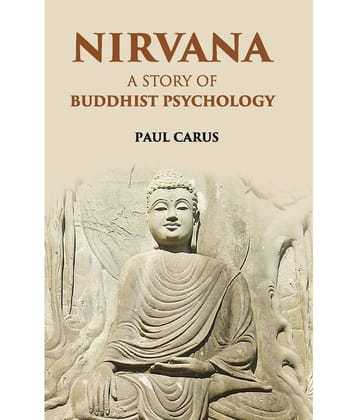 Nirvana A Story Of Buddhist Psychology