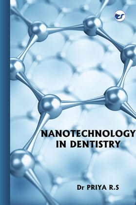 Nanotechnology in Dentistry [Paperback] Dr. Priya R.S