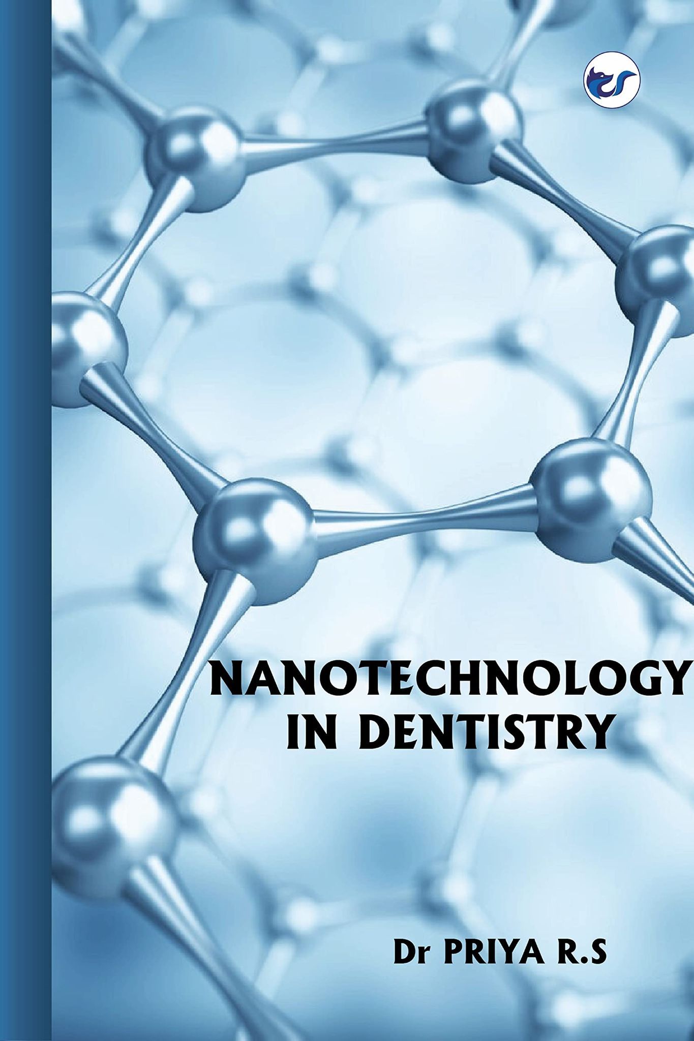 Nanotechnology in Dentistry [Paperback] Dr. Priya R.S