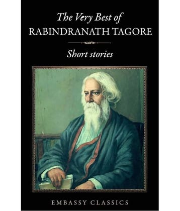 The Very Best Of Rabindranath Tagore - Short Stories