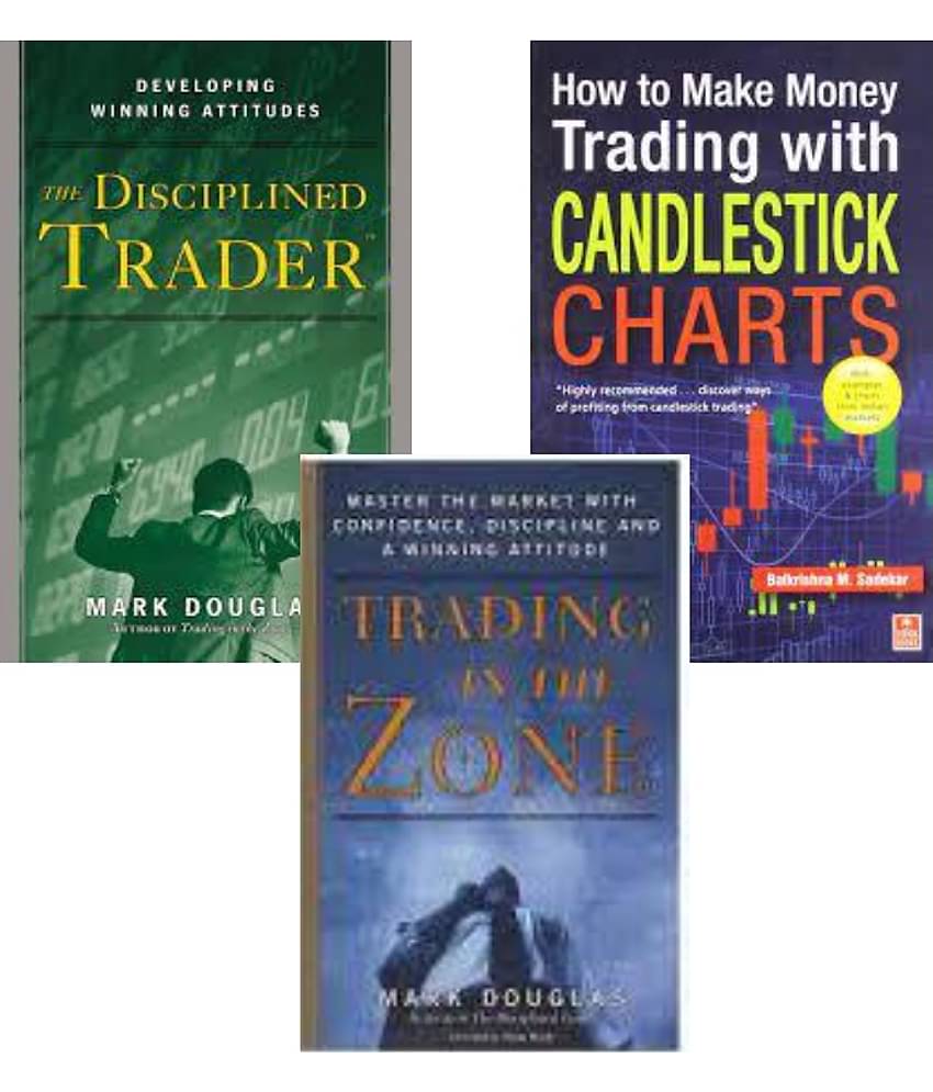 The Disciplined Trader + How to Make Money Trading with Candlestick Charts + Trading In The Zone