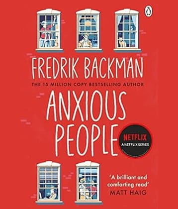 Anxious People: The No. 1 New York Times bestseller, now a Netflix TV Series Paperback Edition