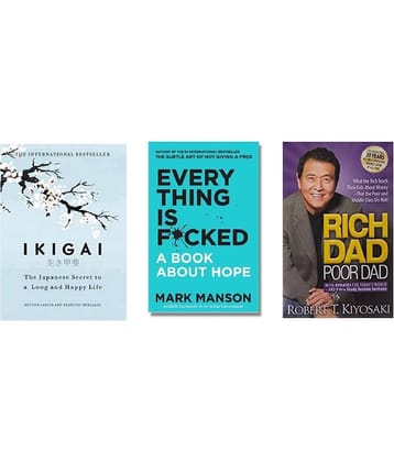 ( Combo Of 3 Pack ) Ikigai The Japanese secret to a long and happy life & Everything Is Fcked A Book About Hope & Rich Dad Poor Dad - English , Paperback , Book By - ( Hector Garcia , Mark Manson , Robert T Kiyosaki ) - 2023