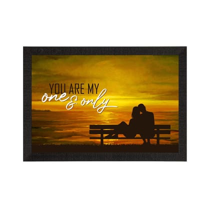 "You are my ONE & ONLY" Love Theme Quote Satin Matt Texture UV Art Painting
