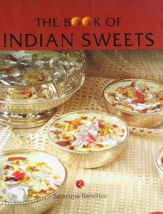 The Book of Indian Sweets The Book of Indian Sweets