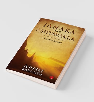 JANAKA AND ASHTAVAKRA: A Journey Beyond