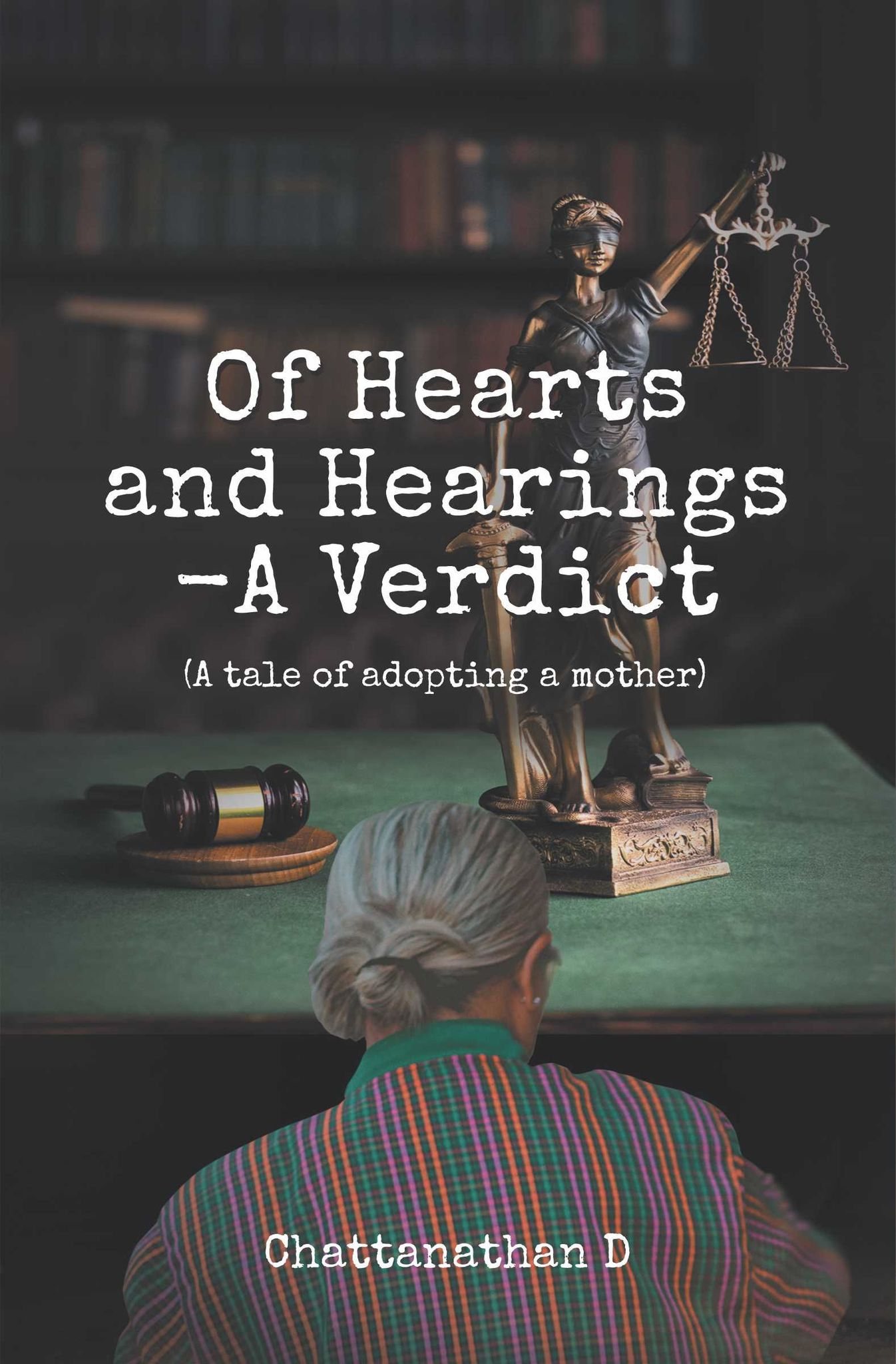 Of Hearts and Hearings - A Verdict : A Tale of Adopting a Mother | Heartwarming Story Where Love Resonates & Bonds Echo