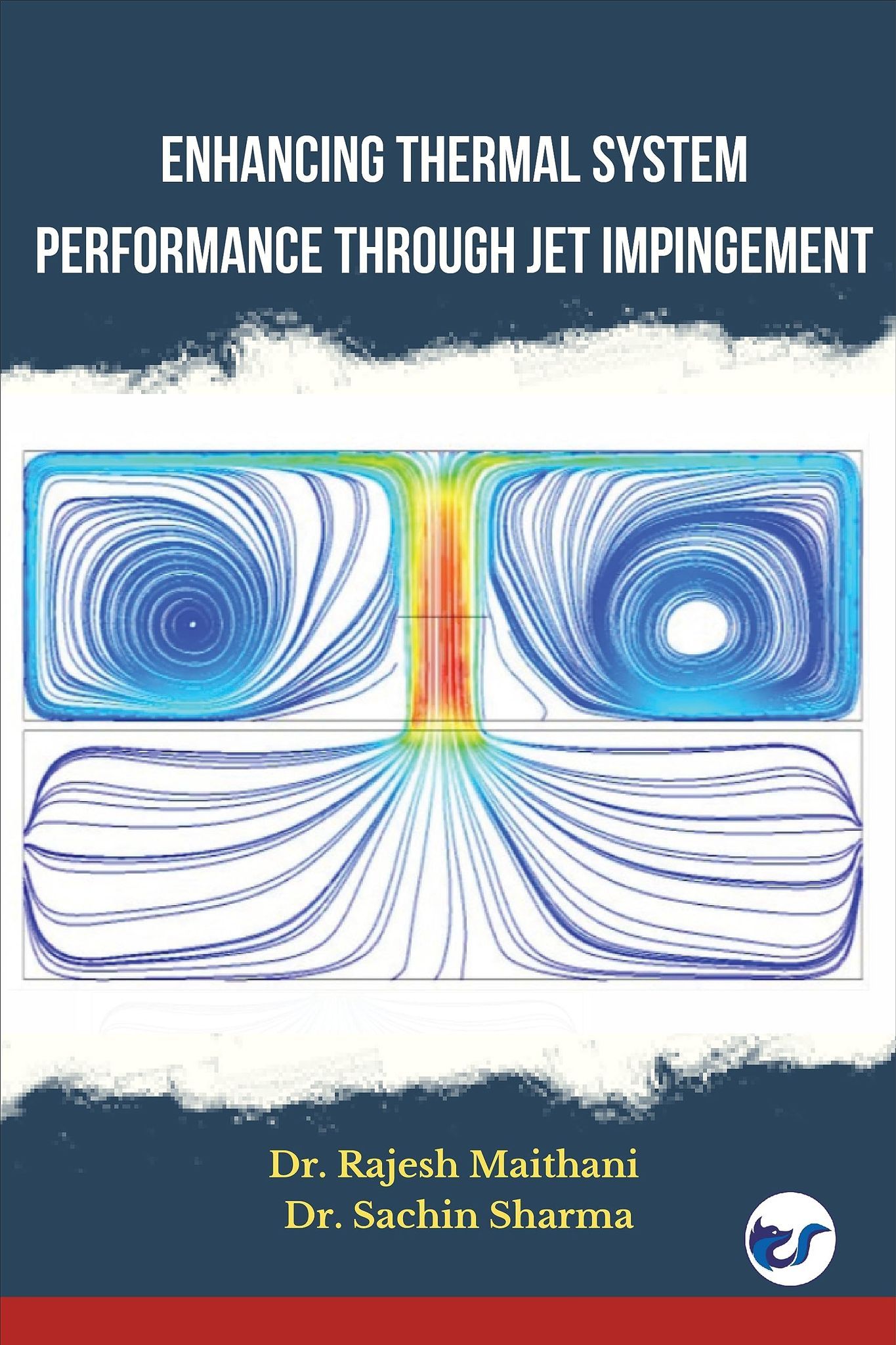 ENHANCING THERMAL SYSTEM PERFORMANCE THROUGH JET IMPINGEMENT [Paperback] Dr. Rajesh Maithani, Dr. Sachin Sharma
