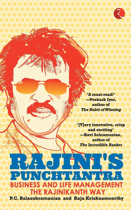 Rajini's Punchtantra: Business andife Management the Rajinikanth Way