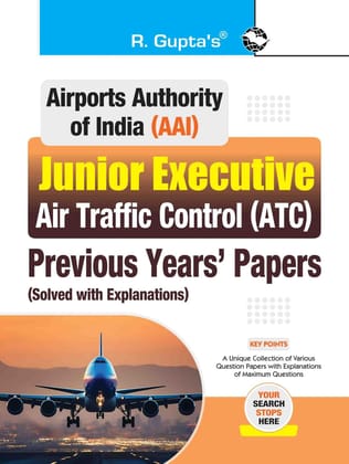 AAI : Junior Executive-Air Traffic Control (ATC) - Previous Years' Papers (Solved) [May 26, 2025] RPH Editorial Board