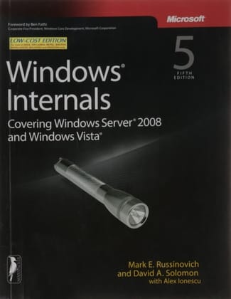 Windows Internals: Covering Windows Server 2008 and Windows Vista 5th Edition Windows Internals: Covering Windows Server 2008 and Windows Vista 5th Edition
