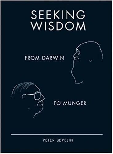 Seeking Wisdom From Darwin To Munger 3/E